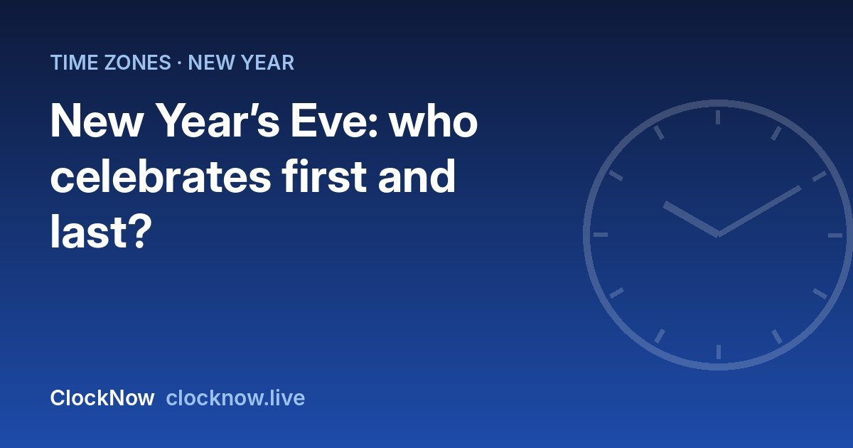 Featured image: new years eve which countries celebrate first and last